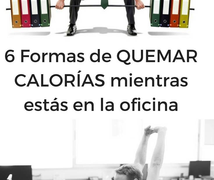 quemar calorias mientras estas en la oficina